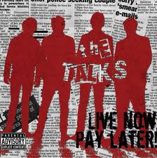 The Talks - Live Now, Pay Later! - 2011